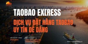 Taobao Express dịch vụ order Taobao uy tín giá tốt