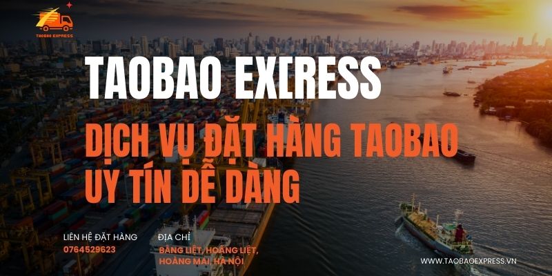 Taobao Express dịch vụ order Taobao uy tín giá tốt